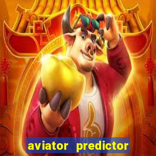 aviator predictor v4.0 apk download